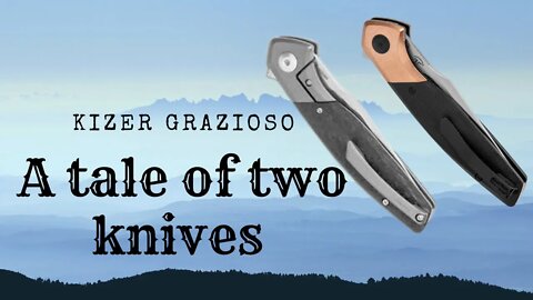 KIZER GRAZIOSO | A TALE OF TWO KNIVES