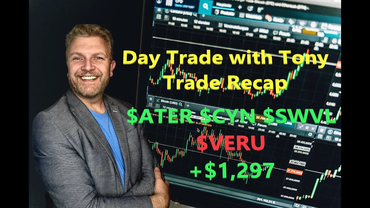 Day Trade With Tony, Trade Recap $ATER, $CYN, $SWVL & $VERU +$1,297 Green Day