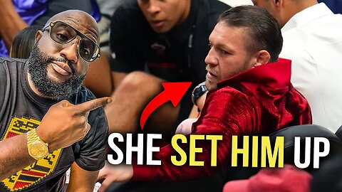 Woman Set Up Conor McGregor, Looks To Fleece Him and Get a Payout After Fake Accusation