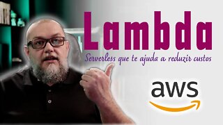 Funções do AWS Lambda reduzem custos de aplicações e aumentam a segurança