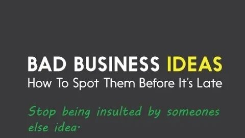 Somethings are just not a good business idea, and let me show you why.