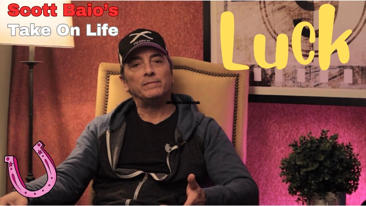 Scott Baio's Take On Life - Luck