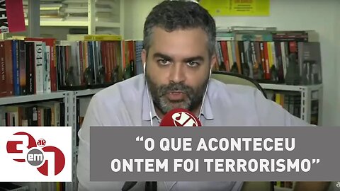 Andreazza: O que aconteceu ontem foi terrorismo