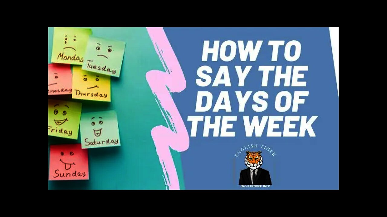 HOw to pronouce the days of the week!!