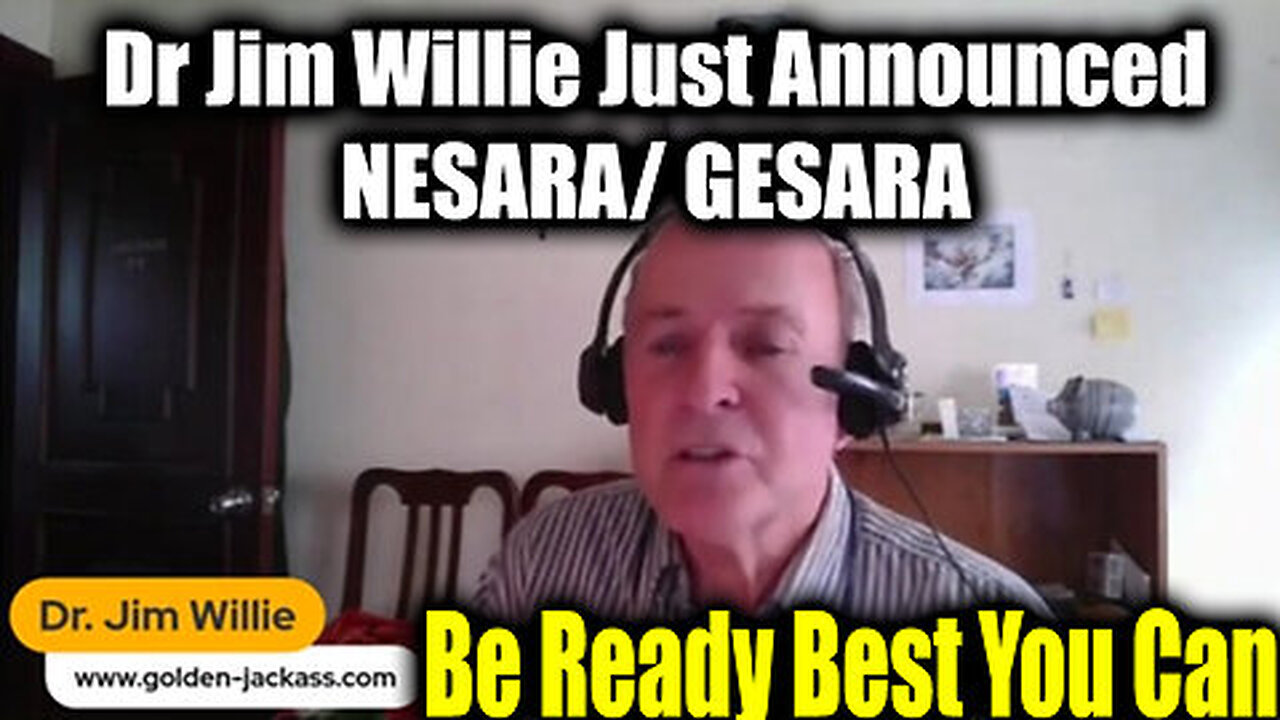 Dr. Jim Willie Just Announced NESARA/ GESARA - Be Ready Best You Can