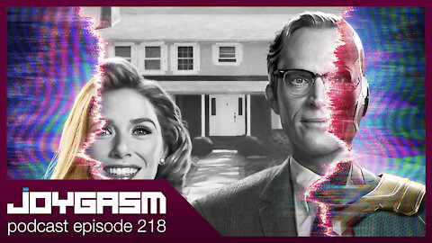 Joygasm Podcast Ep 218: WandaVision Season 1 Review