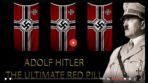 ADOLF HITLER - THE ULTIMATE RED PILL