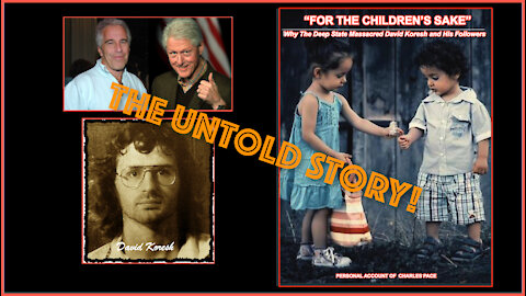 Why The Deep State Massacred David Koresh: "For The Children's Sake"