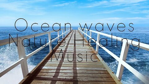 Ocean Waves Nature Healing Music Remove Negative Energies