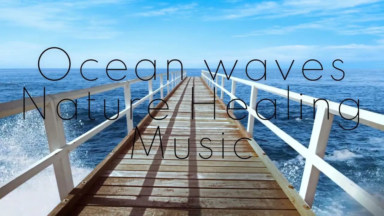 Ocean Waves Nature Healing Music Remove Negative Energies