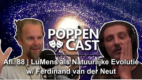 LuMens als Natuurlijke Evolutie w/ Ferdinand van der Neut | PoppenCast #88