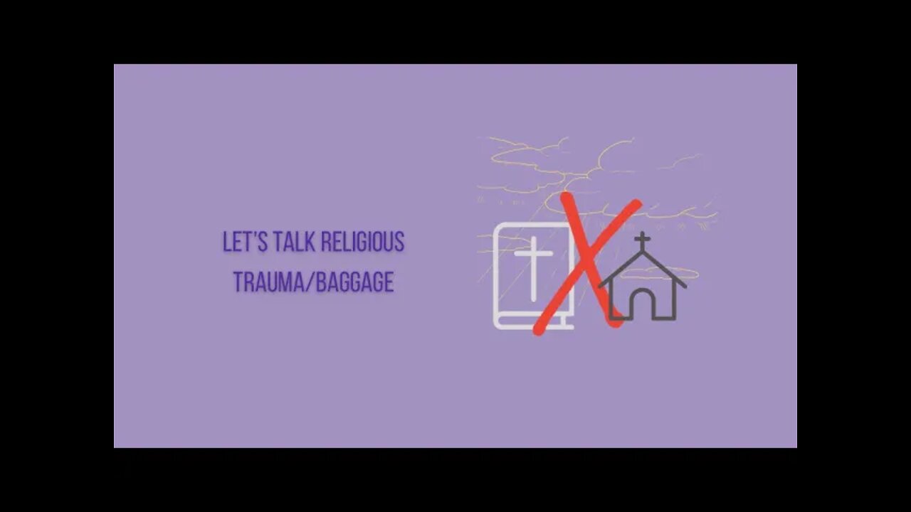 Let’s Talk Religious Trauma/Baggage…