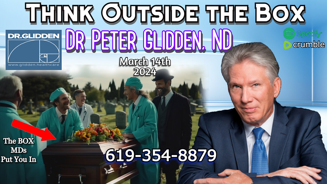 DR PETER GLIDDEN, ND: Call-In 619-354-8879