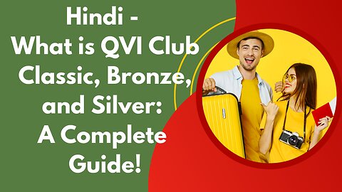 Hindi - What is QVI Club Classic, Bronze, and Silver: A Complete Guide!