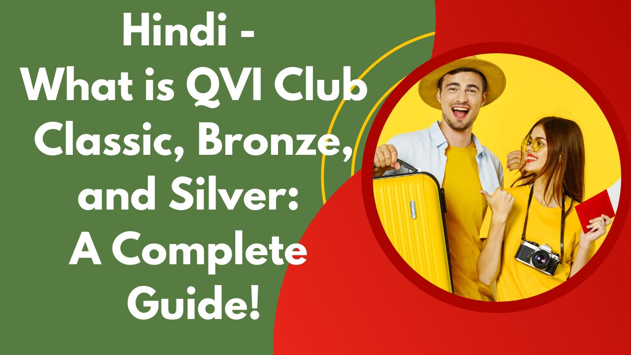 Hindi - What is QVI Club Classic, Bronze, and Silver: A Complete Guide!