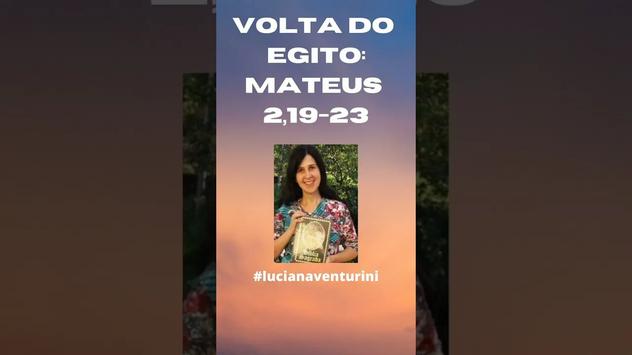 Volta do Egito: Mateus 2,19-23 #shorts #lucianaventurini #desenvolvimentopessoal #evangelhodemateus