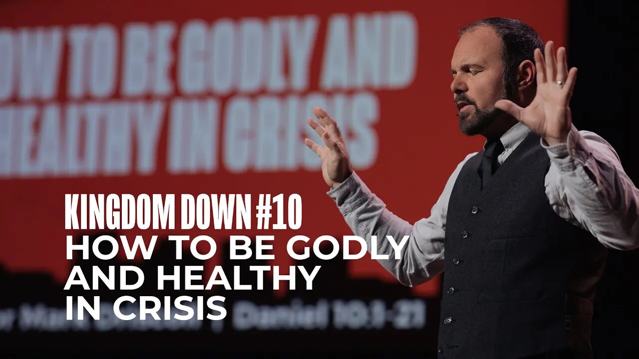 Kingdom Down #10 - How to be Godly and Healthy in Crisis