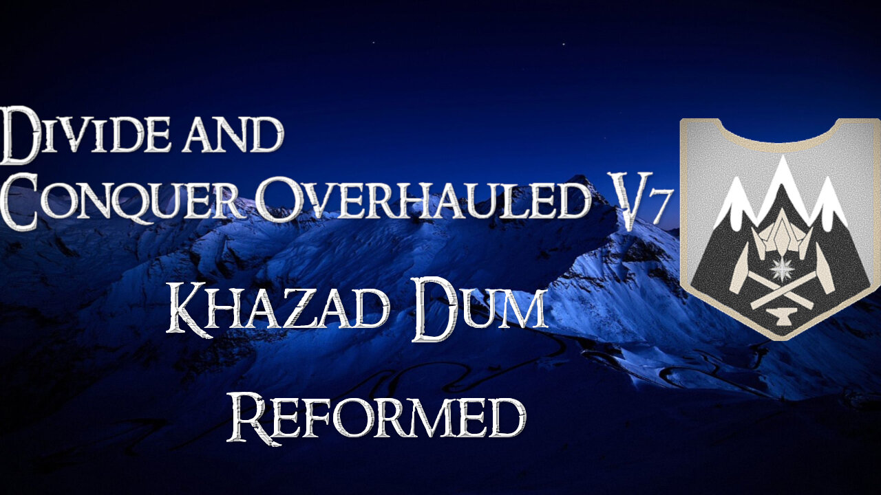 Divide and Conquer Overhauled V7: Thalios Bridge - Khazad-dum faction overview