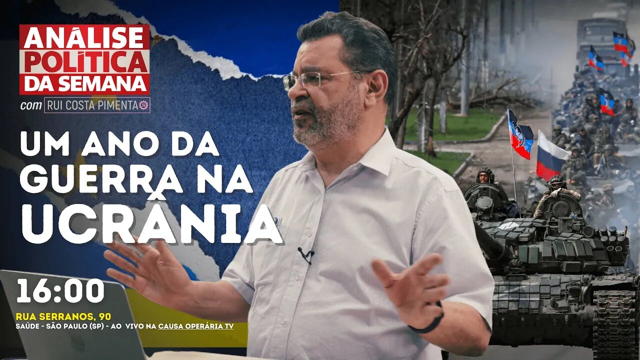 Um ano da Guerra na Ucrânia - Análise Política da Semana, com Rui Costa Pimenta - 25/02/23