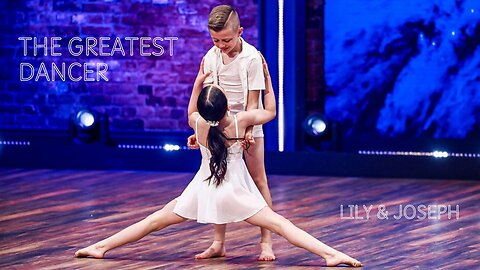 THE GREATEST DANCER Lily and Joseph 2020.