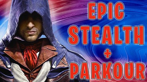 EPIC STEALTH and PARKOUR 🏹Assassins Creed Unity🏹