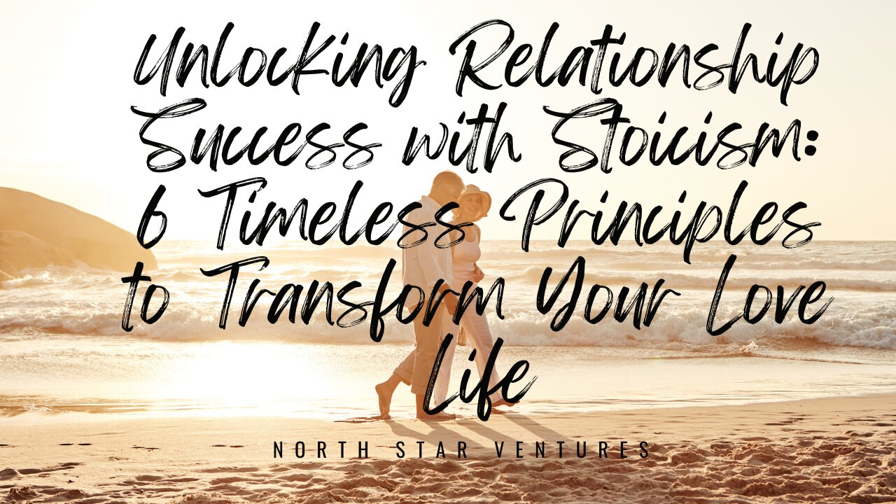 Unlocking Relationship Success - 6 Timeless Principles to Transform Your Love Life