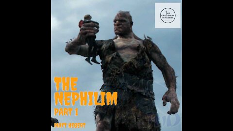 The Nephilim: Part 1