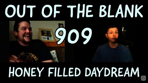 Out Of The Blank #909 - Honey Filled Daydream (Stephen Walsh)