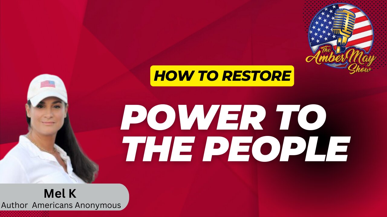 How To Restore Power To The People | Mel K