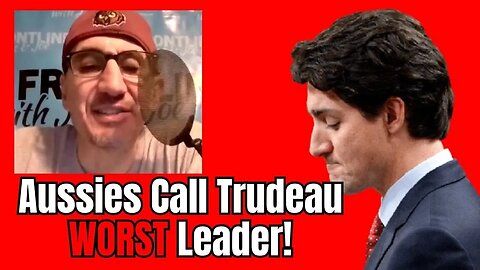 Aussies Call Justin Trudeau the WORST Leader during C-19!