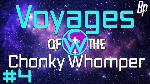 ENTER: DEAD SPACE?! | Voyages of the Chonky Whomper | Episode 4