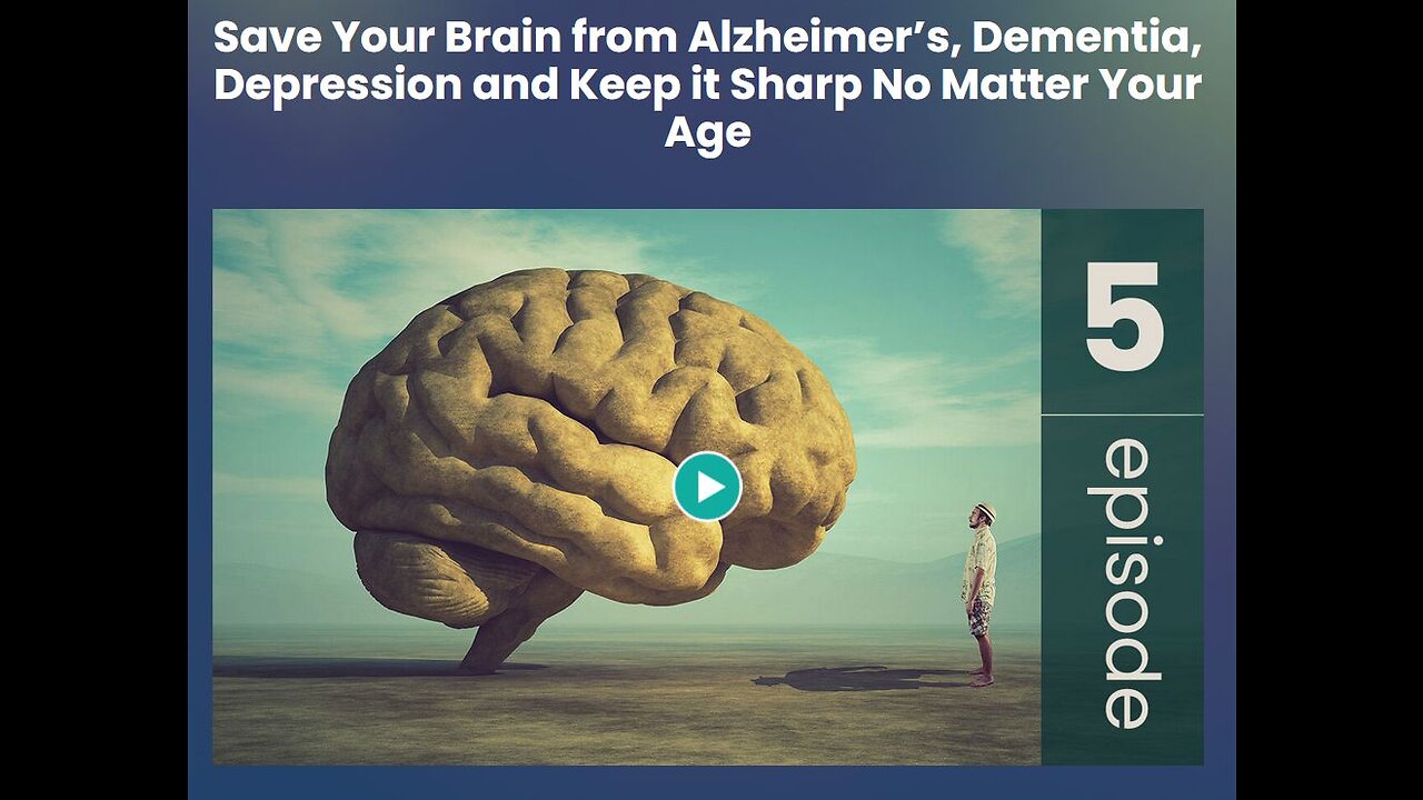 IFL Ep 5 - Save Your Brain from Alzheimer’s, Dementia, Depression and Keep it Sharp