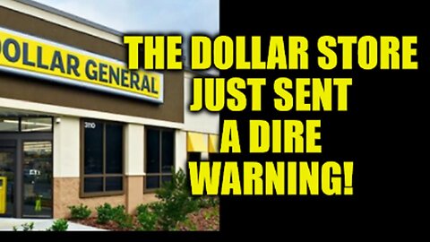 SHOCK, EVEN THE DOLLAR STORE WARNS ABOUT THE BROKE CONSUMER / ECONOMIC COLLAPSE!