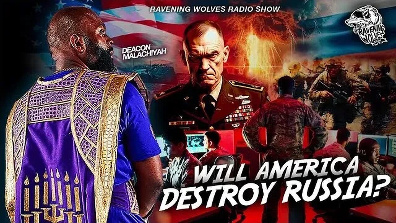 RAVENING WOLVES RADIO: Episode 66 - Will America Destroy Russia?