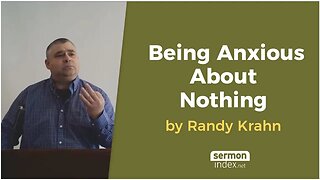 Being Anxious About Nothing by Randy Krahn