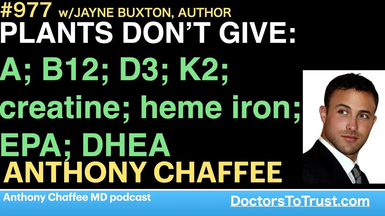 ANTHONY CHAFFEE 1 | PLANTS DON’T GIVE: A; B12; D3; K2; creatine; heme iron; EPA; DHEA