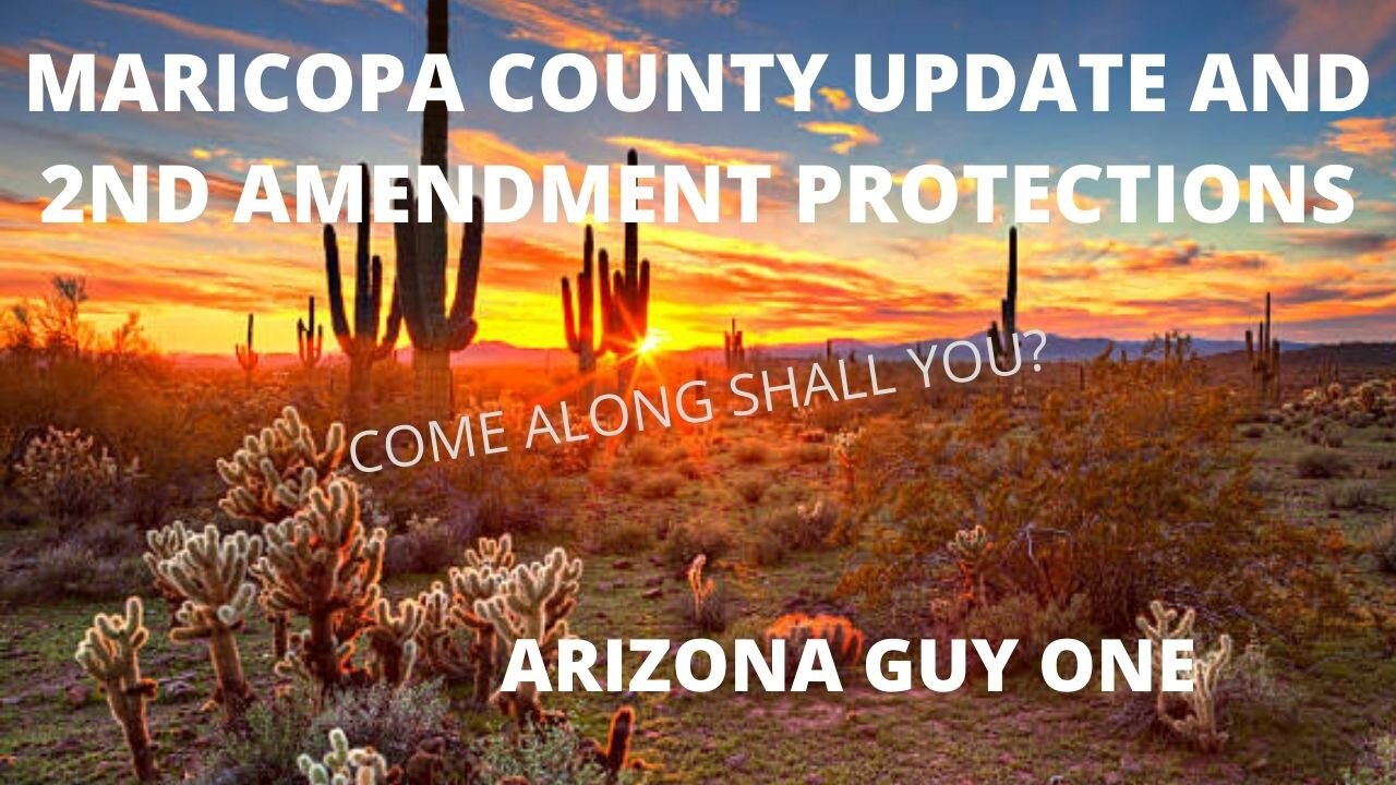 Maricopa County Arizona .. 2ND Amendment Rights