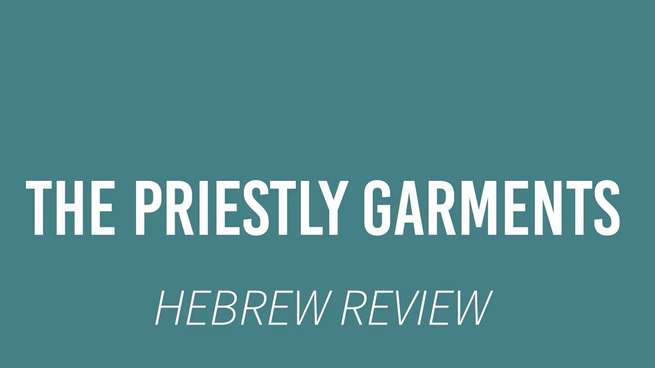 Exodus 28 The Priestly Garments Hebrew Review