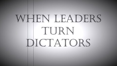 When Leaders Turn Dictators