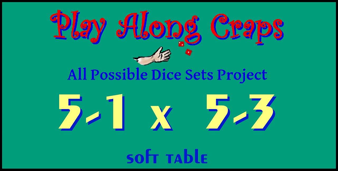 5-1x5-3 Dice Set at Soft Table
