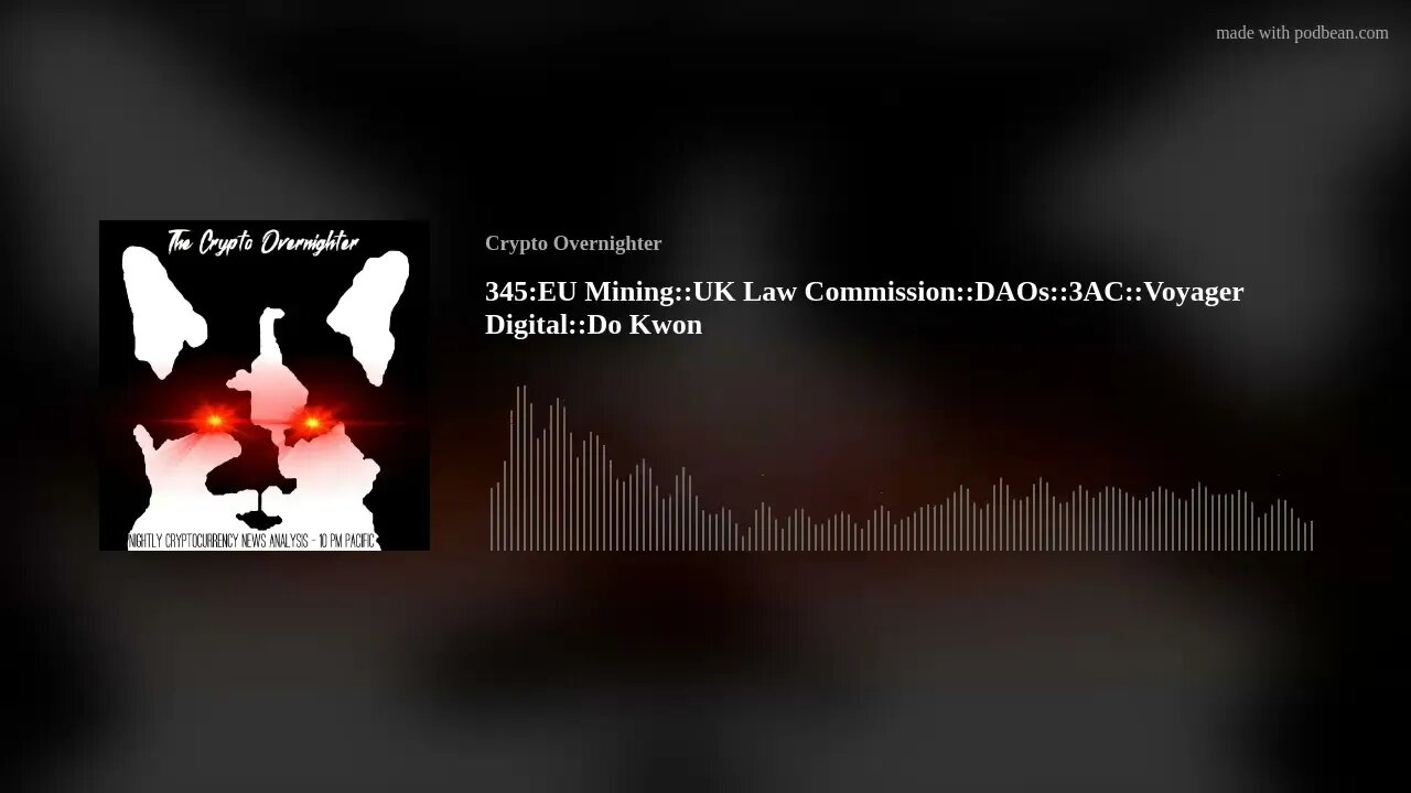 345:EU Mining::UK Law Commission::DAOs::3AC::Voyager Digital::Do Kwon