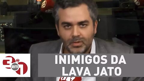 Andreazza: "Os principais inimigos da Lava Jato são as falhas de procedimento"