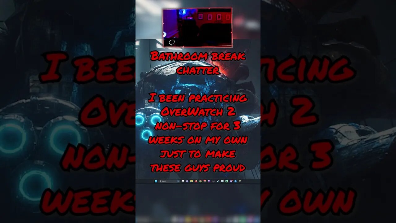 They really love me - Overwatch 2 Bathroom Break Chat