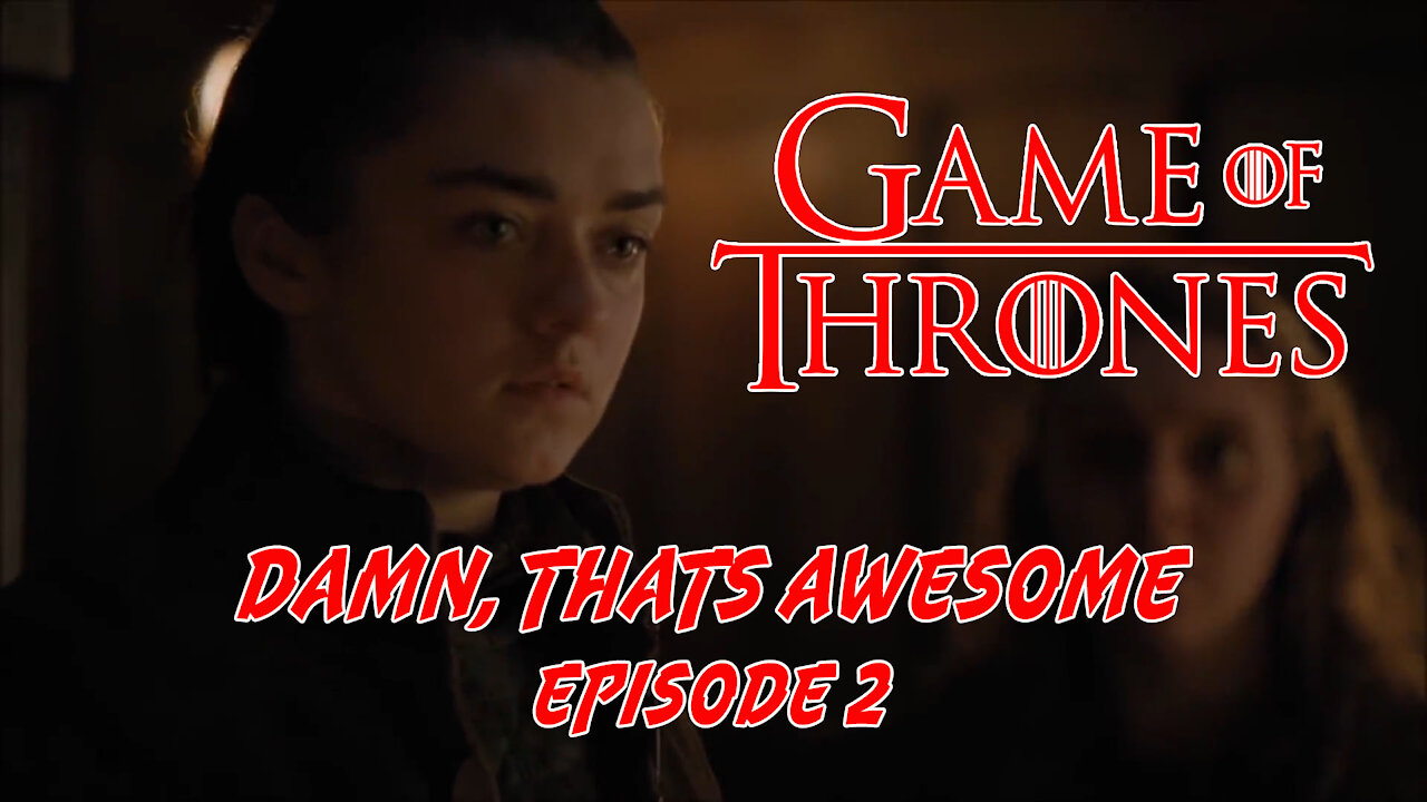 The North Remembers | Game of Thrones | Damn, That's Awesome - Episode 2