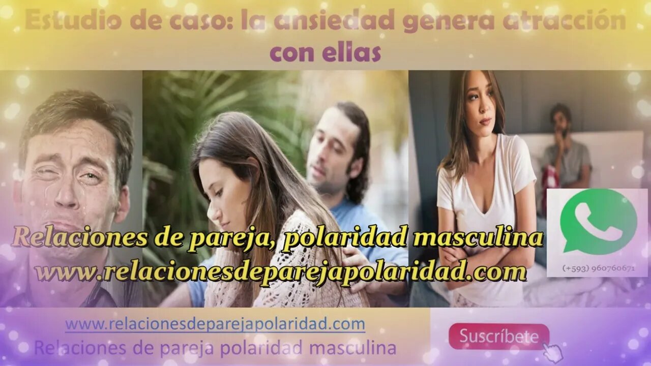 Estudio de caso la ansiedad genera atracción con ellas