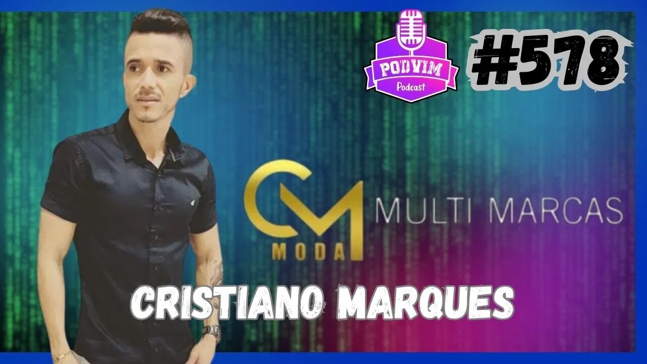 CRISTIANO MARQUES [ EMPREENDEDOR ] - PODVIM #578