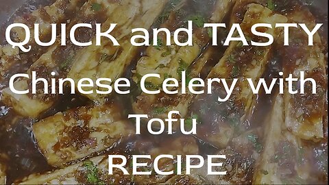 Easy Chinese Celery with Tofu Recipe: Quick and Tasty!