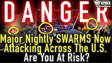 DANGER! MAJOR NIGHTLY SWARMS NOW ATTACKING ACROSS THE U.S. ARE YOU AT RISK?!