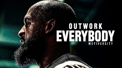 OUTWORK EVERYBODY - Motivational Speech.