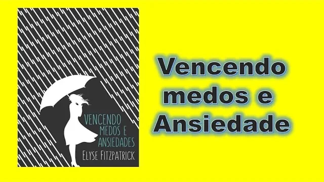 Vencendo medos e ansiedade - Capítulo 01